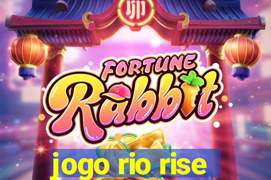 jogo rio rise